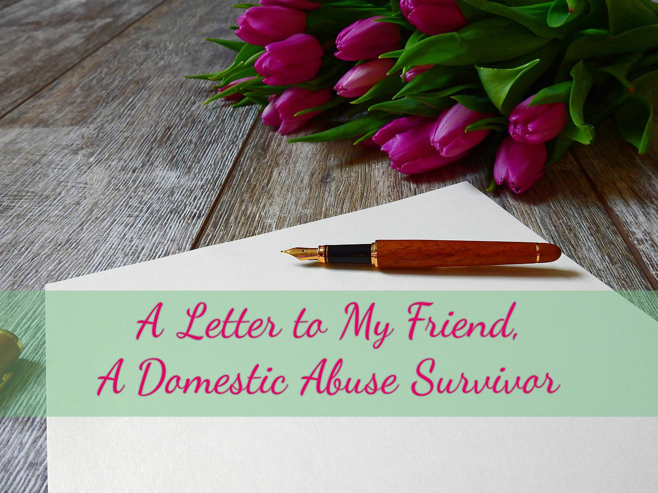 My Friend – A Domestic Abuse Survivor